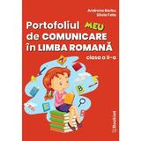 Portofoliul meu de comunicare in limba romana - Clasa 2 - Andreea Barbu, Silvia Fota, editura Booklet
