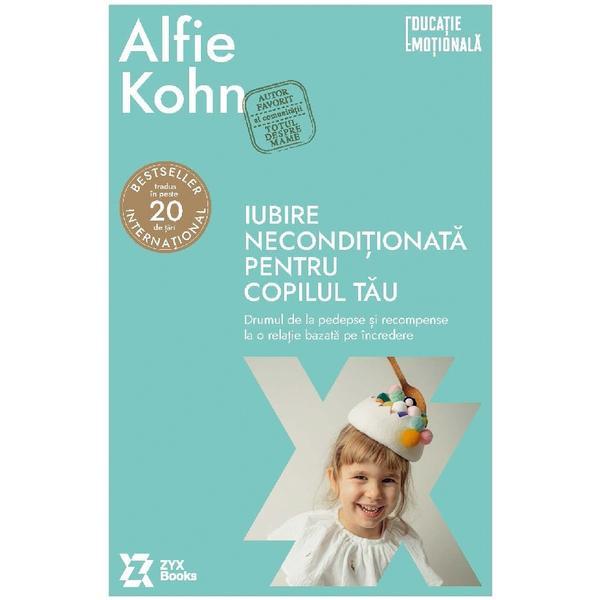 Iubire neconditionata pentru copilul tau - Alfie Kohn
