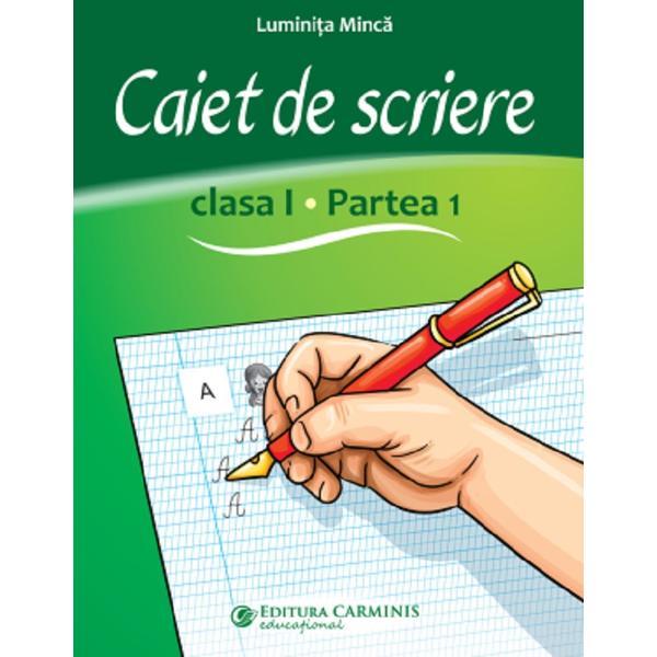 Caiet de scriere - Clasa 1 Partea 1 - Luminita Minca, editura Carminis