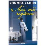 Aici ma regasesc - Jhumpa Lahiri, editura Nemira