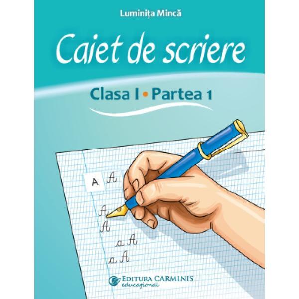 Caiet de scriere - Clasa 1 Partea 1 - Luminita Minca, editura Carminis