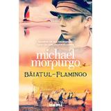 Baiatul Flamingo - Michael Morpurgo, editura Nemira
