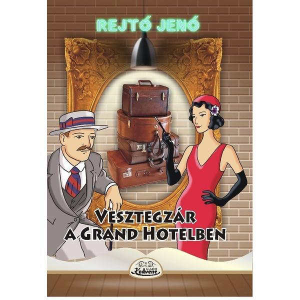 Vesztegzar a Grand Hotelben - Rejto Jeno, editura Kedvenc Kiado