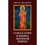 Cum sa citim scrierile Sfintilor Parinti - Serafim Rose, editura Areopag