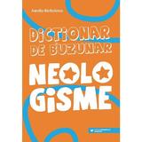 Dictionar de buzunar. Neologisme - Aurelia Barbulescu, editura Paralela 45