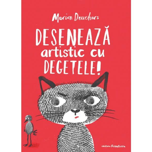 Deseneaza Artistic cu Degetele - Marion Deuchars, Editura Frontiera