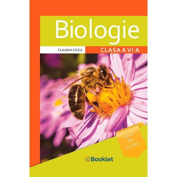 Biologie - Clasa 6 - Caiet - Claudia Ciceu, editura Booklet