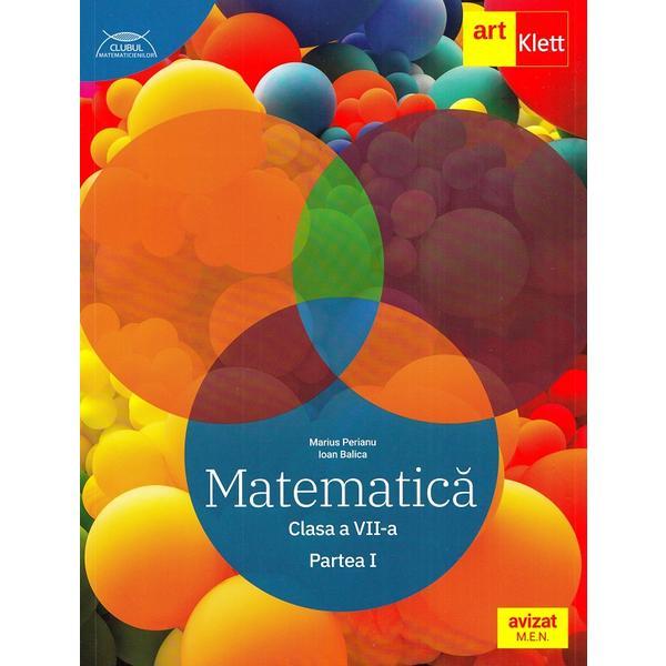 Matematica Cls.7 Partea 1 Traseul Albastru - Marius Perianu, Ioan Balica, Editura Grupul Editorial Art