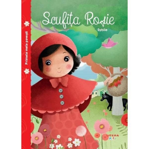 Primele mele povesti. Scufita Rosie, editura Litera