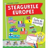 Steagurile Europei. Carte de activitati - Annabel Savery, editura Litera