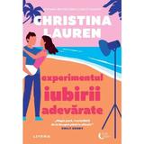 Experimentul Iubirii Adevarate - Christina Lauren, Editura Litera