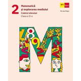 Matematica si explorarea mediului - Clasa 2 - Caietul elevului - Mariana Mogos, editura Grupul Editorial Art