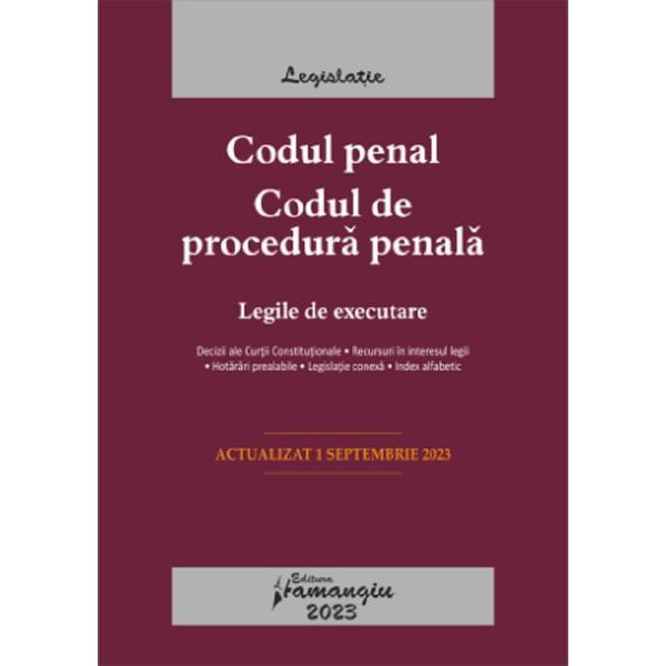 Codul penal. Codul de procedura penala. Legile de executare. Act.1 septembrie 2023, editura Hamangiu
