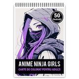 Carte de colorat pentru adulti, 50 de ilustratii Anime Ninja Girls, 106 pagini