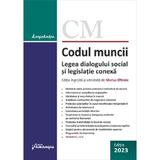 Codul muncii. Legea dialogului social si legislatie conexa Act.10 septembrie 2023 - Marius Eftimie, editura Hamangiu