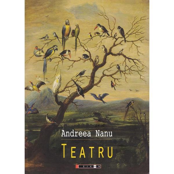 Teatru - Andreea Nanu, editura Eikon