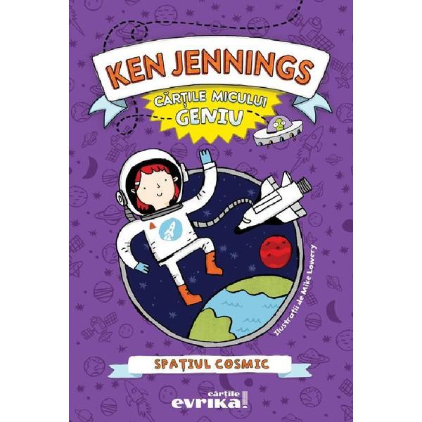 Cartile Micului Geniu: Spatiul Cosmic - Ken Jennings, Editura Grupul Editorial Art