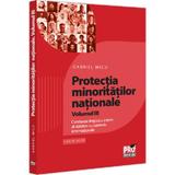 Protectia minoritatilor nationale Vol.3: Corelarea dreptului intern al statelor cu normele internationale - Gabriel Micu, editura Pro Universitaria