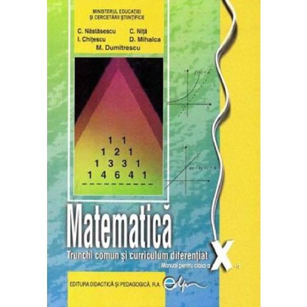 Matematica cls.10 trunchi comun+ ed.2023 cod68085 - Constantin Nastasescu, editura Didactica Si Pedagogica