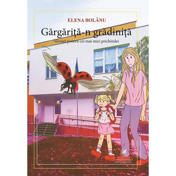 Gargarita-n gradinita - Elena Bolanu, editura Cartea Romaneasca Educational