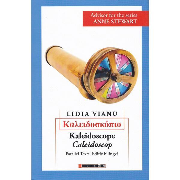 Caleidoscop - Lidia Vianu, editura Eikon