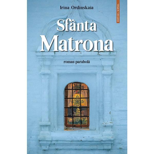 Sfanta Matrona - Irina Ordinskaia, editura Sophia
