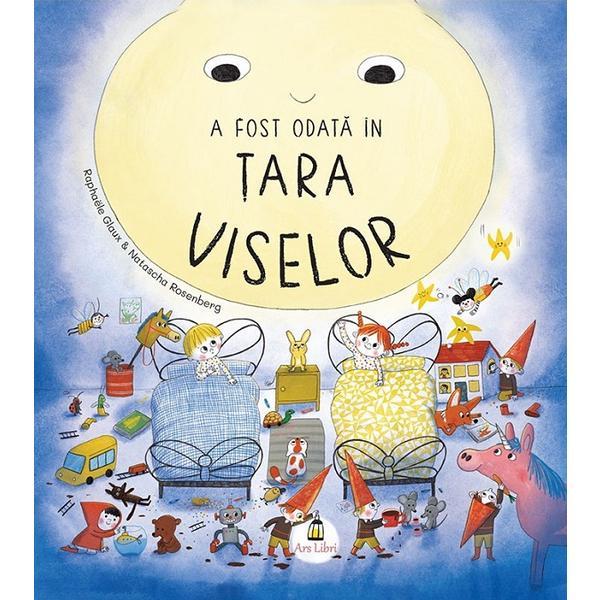 A fost odata in Tara Viselor - Raphaele Glaux, Natascha Rosenberg, editura Ars Libri