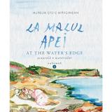 La malul apei. At the water's edge Vol.1 - Aurelia Stoie Marginean, Editura Creator