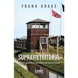 Supravietuitorul. Marturia zguduitoare a unui detinut din lagarele naziste - Frank Krake