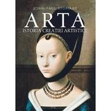 Arta. Istoria Creatiei Artistice - John-paul Stonard, Editura Rao