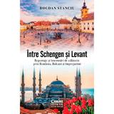 Intre Schengen si Levant. Reportaje si insemnari de calatorie in Romania, editura Corint