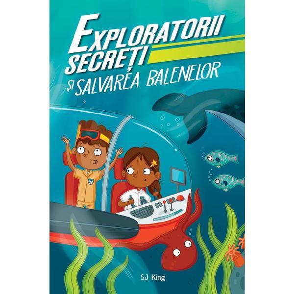 Exploratorii secreti si salvarea balenelor - SJ King, editura Didactica Publishing House