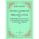 Rondo a Capriccio 1954. Preludiu si fuga 1954 - Radu Paladi, editura Grafoart