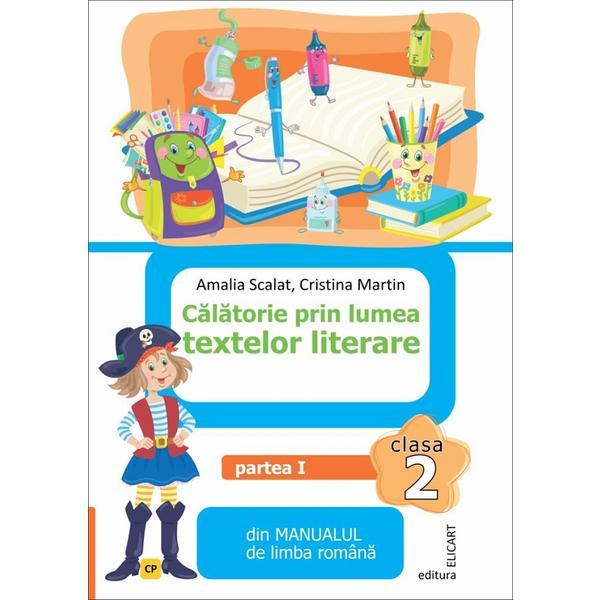 Calatorie prin lumea textelor literare - Clasa 2 Partea 1 - Caiet (CP) - Amalia Scalat, Cristina Martin, editura Elicart