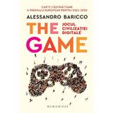 The Game. Jocul civilizatiei digitale - Alessandro Baricco, editura Humanitas