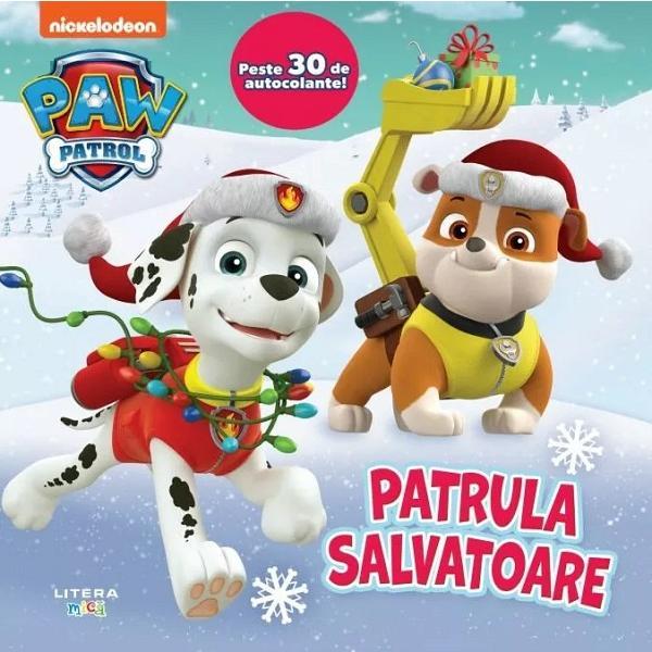 Patrula catelusilor. Patrula salvatoare, editura Litera