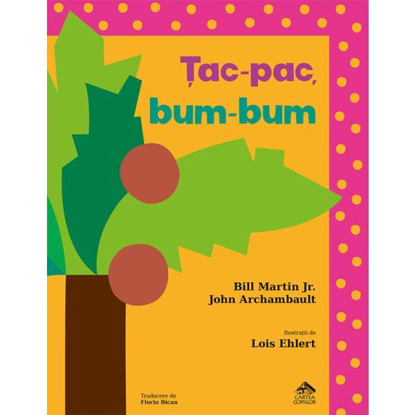 Tac-pac, bum-bum - Bill Martin Jr., John Archambault, editura Cartea Copiilor