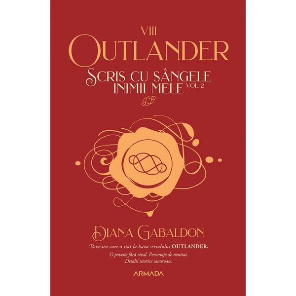 Scris cu sangele inimii mele. Vol.2. Seria Outlander. Partea 8 - Diana Gabaldon, editura Nemira