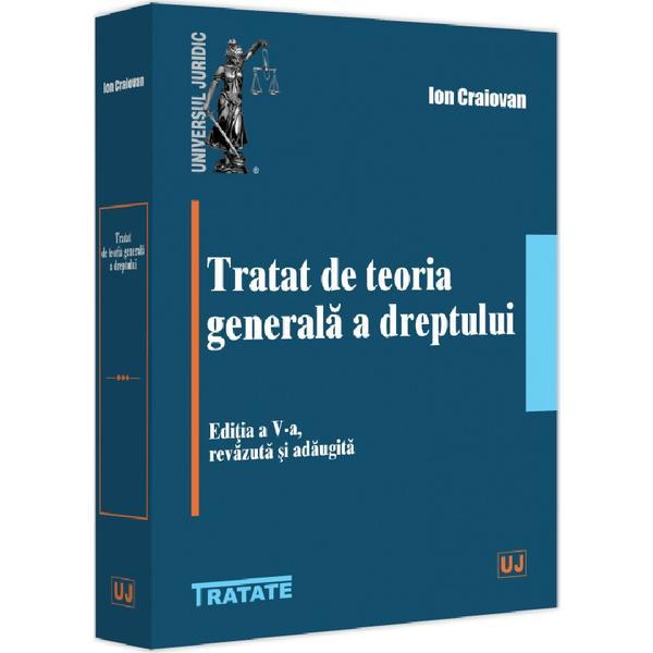 Tratat de teoria generala a dreptului Ed.5 - Ion Craiovan, editura Universul Juridic