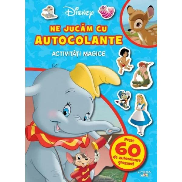 Disney Clasic. Ne jucam cu autocolante. Activitati magice, editura Litera