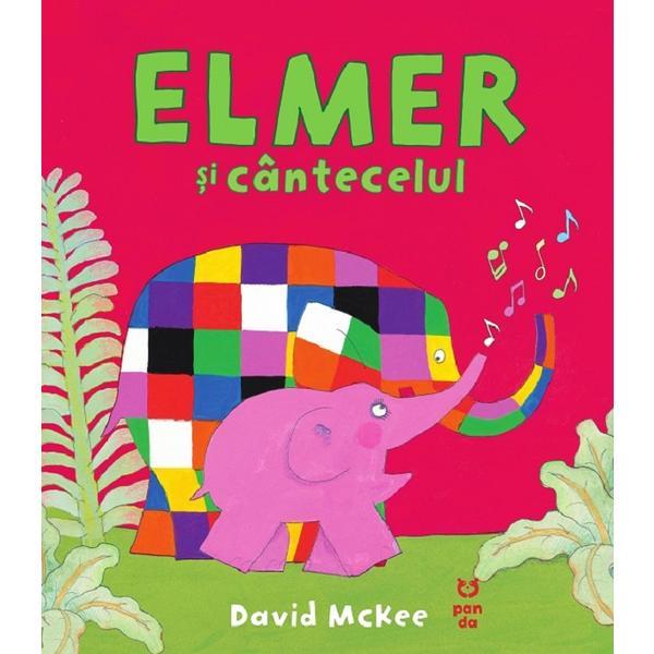 Elmer si cantecelul - David McKee, editura Pandora