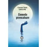 Elemente provocatoare - Carmen Tania Grigore, editura Neuma