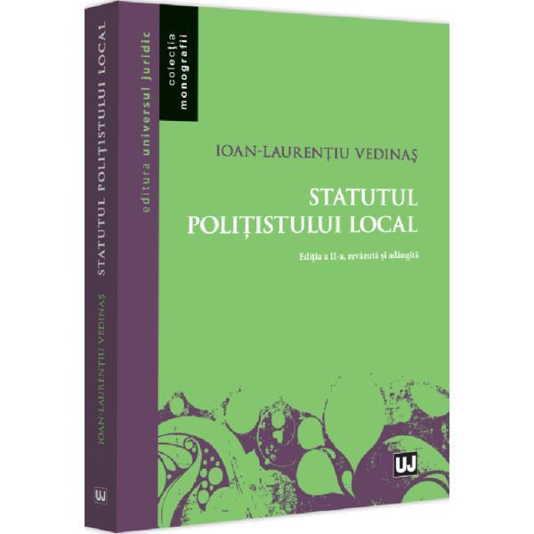 Statutul politistului local Ed.2 - Ioan-Laurentiu Vedinas, editura Universul Juridic