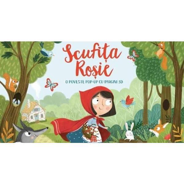 Scufita Rosie. O poveste pop-up cu imagini 3D, editura Prut