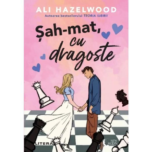 Sah-mat, cu dragoste - Ali Hazelwood, editura Litera