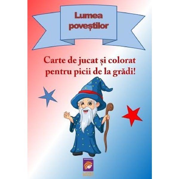 Lumea povestilor. Carte de jucat si colorat pentru picii de la gradi!, editura Lizuka Educativ