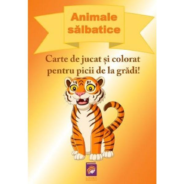 Animale salbatice. Carte de jucat si colorat pentru picii de la gradi!, editura Lizuka Educativ