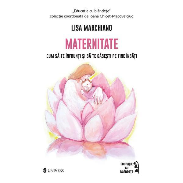 Maternitate - Lisa Marchiano, editura Univers