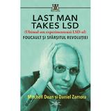 Last Man Takes LSD - Mitchell Dean, Daniel Zamora, editura Prestige