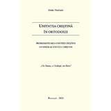 Unitatea crestina in Ortodoxie - Doru Nastasa, editura Bucuresti